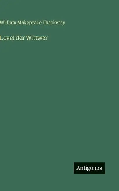 Lovel der Wittwer by Thackeray, William Makepeace