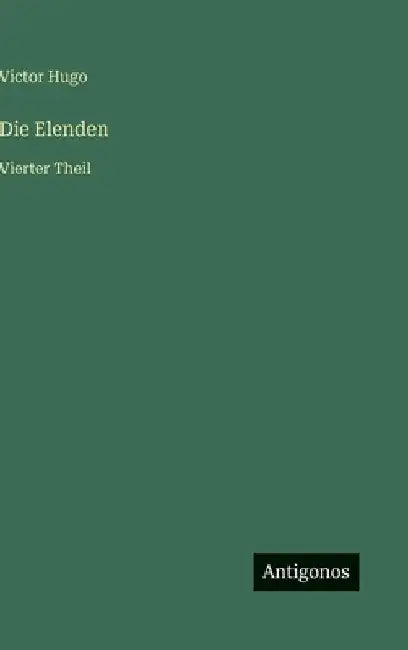 Die Elenden: Vierter Theil by Hugo, Victor