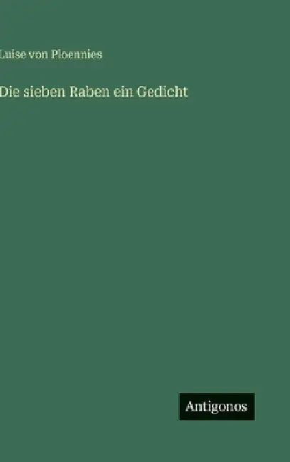 Die sieben Raben ein Gedicht by Ploennies, Luise Von