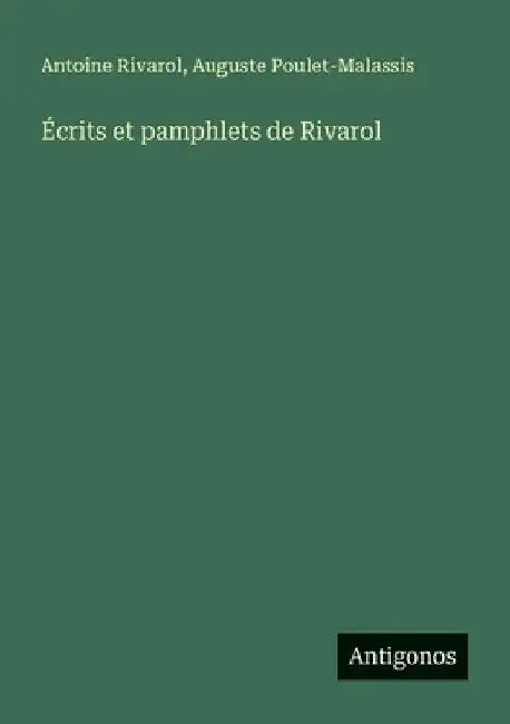 Écrits et pamphlets de Rivarol by Poulet-Malassis, Auguste