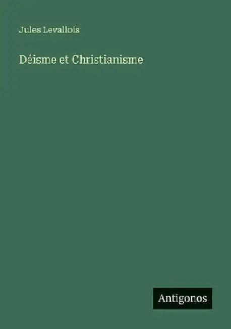 Déisme et Christianisme by Levallois, Jules
