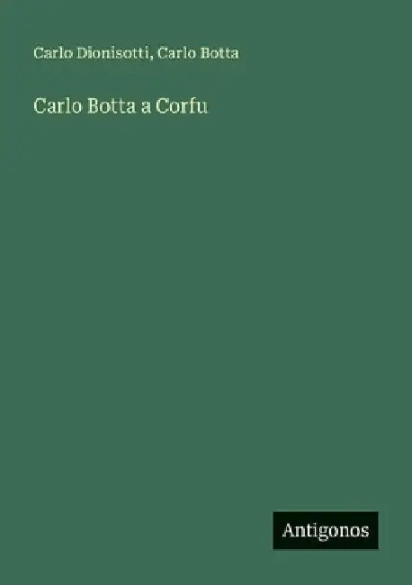 Carlo Botta a Corfu by Botta, Carlo