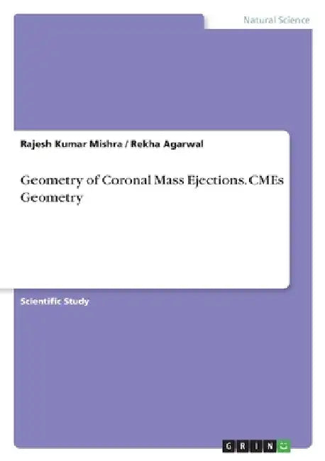 Geometry of Coronal Mass Ejections. CMEs Geometry by Rajesh Kumar Mishra