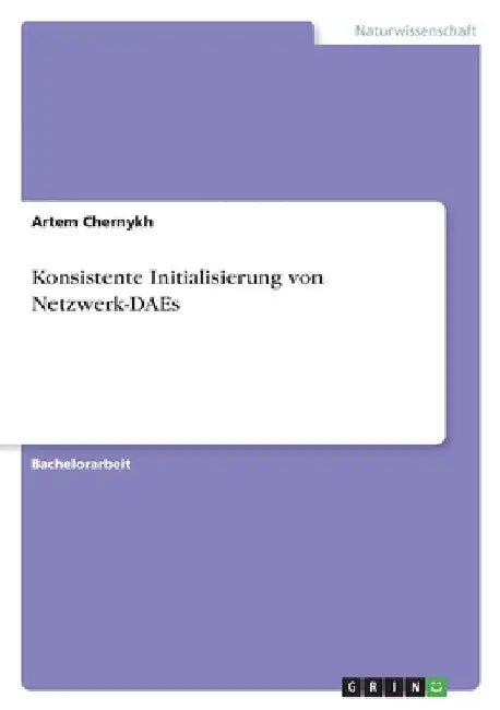 Konsistente Initialisierung von Netzwerk-DAEs by Chernykh, Artem