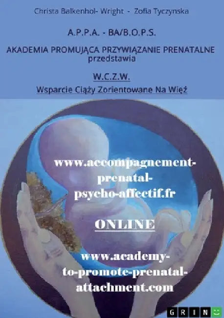 Wsparcie Ciąży Zorientowane Na Więź (W.C.Z.W.): Aby promowac więź prenatalną (z elementami Analizy Więzi Hidas by Balkenhol-Wright, Christa