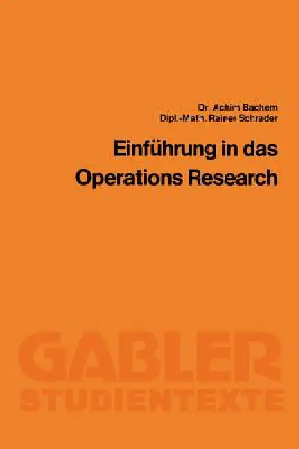 Einführung in Das Operations Research by Achim Bachem, Rainer Schrader