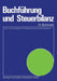 Buchführung Und Steuerbilanz: Lehr- Und Übungsbuch Für Betriebswirte Und Finanzbeamte by Harald Schmidt
