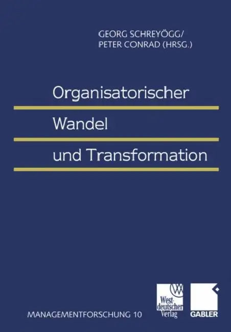 Organisatorischer Wandel Und Transformation by Georg Schreyögg, Peter Conrad