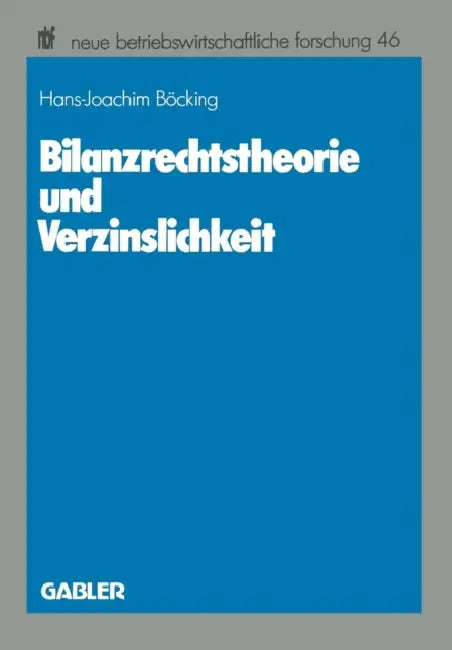 Bilanzrechtstheorie Und Verzinslichkeit by Hans-Joachim Böcking
