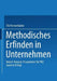 Methodisches Erfinden in Unternehmen: Bedarf, Konzept, Perspektiven Für Triz-Basierte Erfolge by Tilo Pannenbäcker