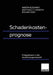 Schadenkostenprognose: Erfolgsfaktoren in Der Versicherungswirtschaft by Martin Busshart, Matthias F. F. Maneth, Roland Eisen