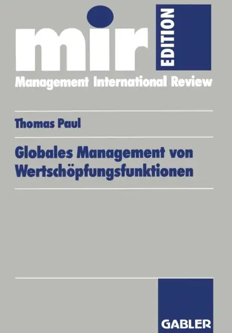 Globales Management Von Wertschöpfungsfunktionen by Thomas Paul