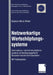 Netzwerkartige Wertschöpfungssysteme: Informations- Und Kommunikationssysteme Im Beziehungsgeflecht Hersteller-Handel-Serviceanbieter by Stephan-Maria Weber