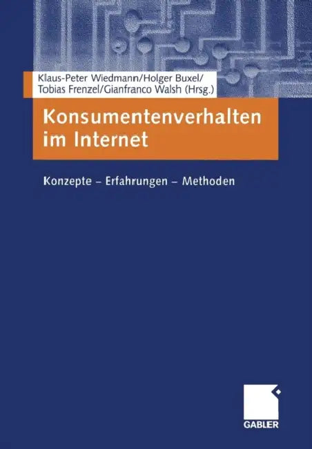 Konsumentenverhalten Im Internet: Konzepte -- Erfahrungen -- Methoden by Klaus-Peter Wiedmann, Holger Buxel, Tobias Frenzel