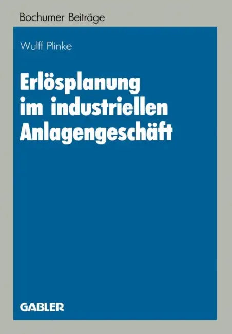 Erlösplanung Im Industriellen Anlagengeschäft by Wulff Plinke