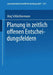 Planung in Zeitlich Offenen Entscheidungsfeldern by Jörg Schlüchtermann