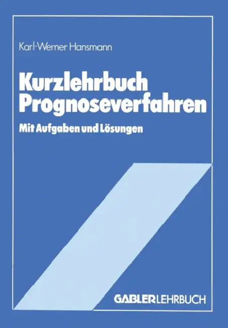 Kurzlehrbuch Prognoseverfahren by Karl-Werner Hansmann