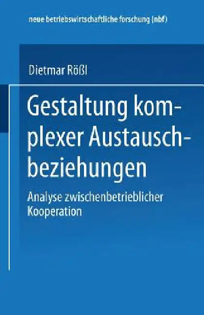 Gestaltung Komplexer Austauschbeziehungen by Dietmar Rößl