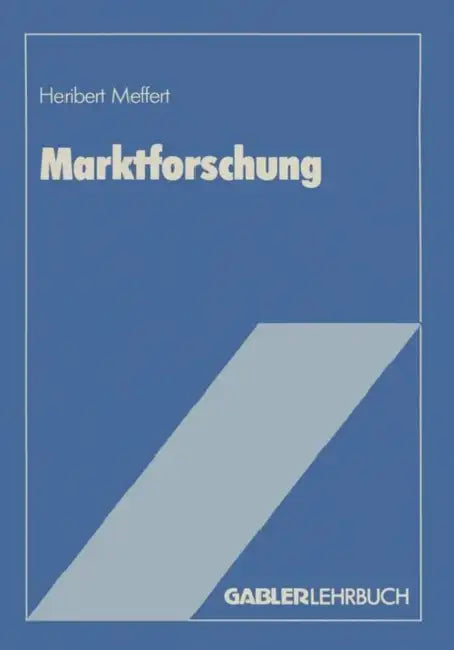 Marktforschung: Grundriß Mit Fallstudien by Heribert Meffert