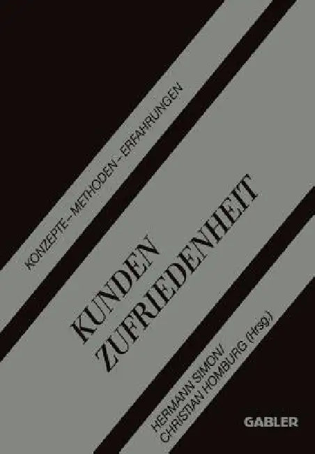 Kundenzufriedenheit: Konzepte -- Methoden -- Erfahrungen by Hermann Simon, Christian Homburg