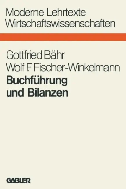 Buchführung Und Bilanzen by Gottfried Bähr