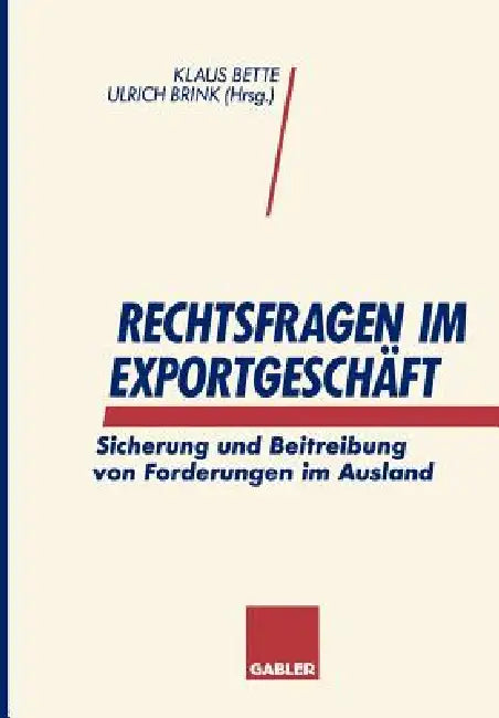 Rechtsfragen Im Exportgeschäft: Sicherung Und Beitreibung Von Forderungen Im Ausland by Klaus Bette, Ulrich Brink