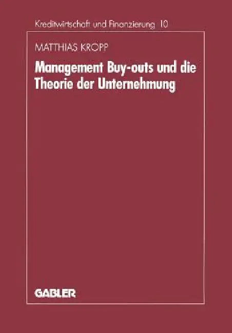 Management-Buyouts Und Die Theorie Der Unternehmung by Matthias Kropp
