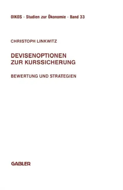Devisenoptionen Zur Kurssicherung: Bewertung Und Strategien by Christoph Linkwitz