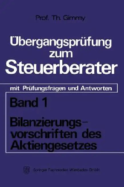Bilanzierungsvorschriften Des Aktiengesetzes: Mit Prüfungsfragen Und Antworten by Theodor Gimmy