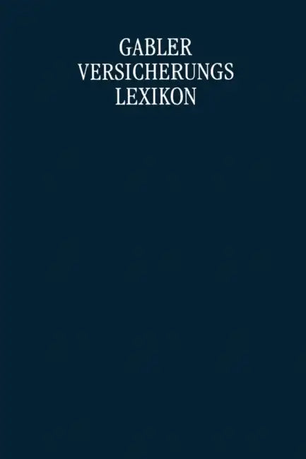 Gabler Versicherungs Lexikon by Peter Koch
