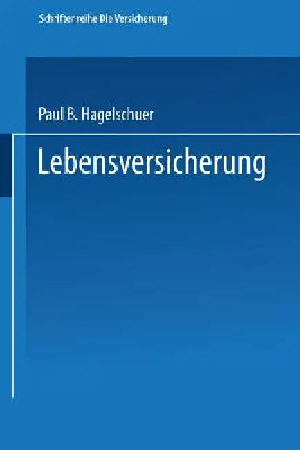 Lebensversicherung by Paul B. Hagelschuer