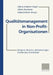 Qualitätsmanagement in Non-Profit-Organisationen: Beispiele, Normen, Anforderungen, Funktionen, Formblätter by Sabine Kraemer-Fieger, Alfons Roerkohl, Roland Kölsch