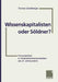 Wissenskapitalisten Oder Söldner?: Personalarbeit in Unternehmensnetzwerken Des 21. Jahrhunderts by Thomas Sattelberger, Heike Bruch, Falko Leonhardt