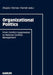 Organizational Politics: From Conflict-Suppression to Rational Conflict-Management by Günther Dlugos