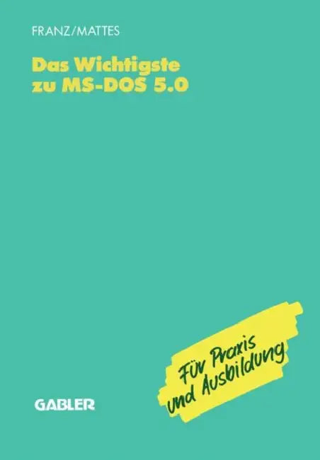 Das Wichtigste Zu Ms-DOS 5.0 by Dietrich Franz
