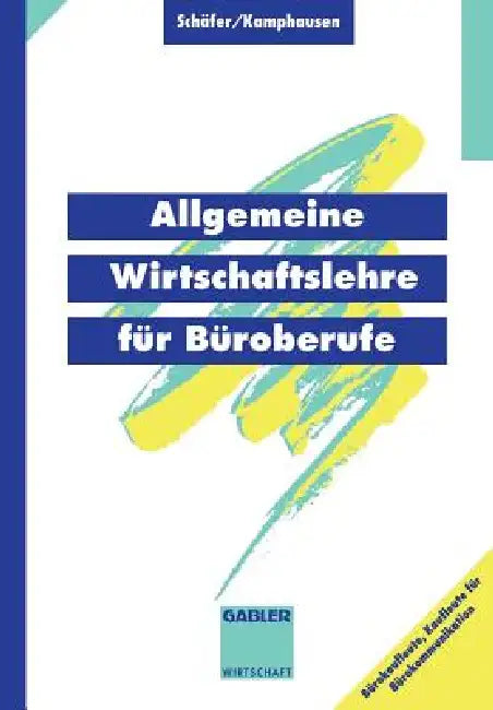 Allgemeine Wirtschaftslehre Für Büroberufe by Michael J. Schäfer, Rudolf E. Kamphausen