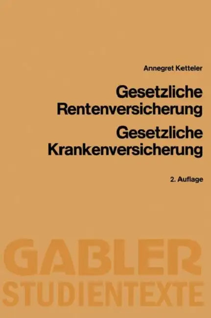 Gesetzliche Rentenversicherung, Gesetzliche Krankenversicherung by Annegret Ketteler