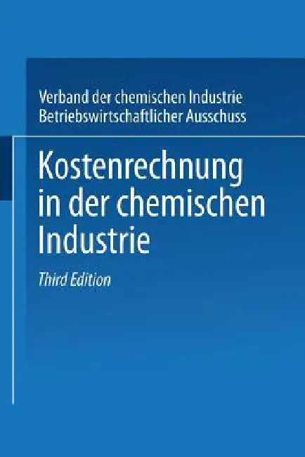Kostenrechnung in Der Chemischen Industrie by Kenneth A. Loparo
