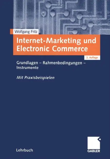 Internet-Marketing Und Electronic Commerce: Grundlagen - Rahmenbedingungen - Instrumente by Wolfgang Fritz