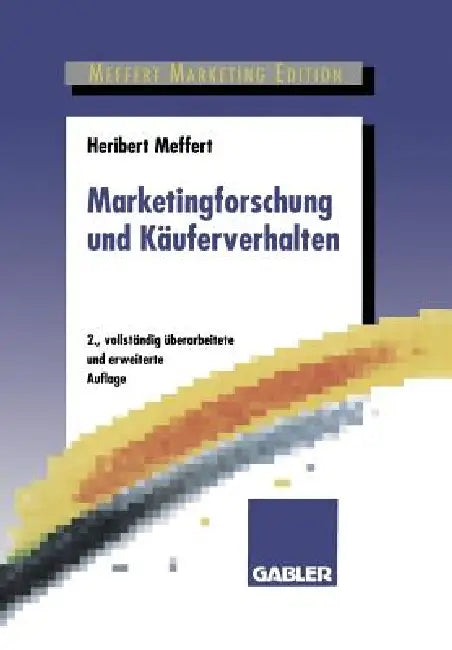 Marketingforschung Und Käuferverhalten by Heribert Meffert
