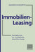 Immobilien-Leasing: Vertragsformen, Vor- und Nachteile, steuerliche Analyse by Eduard Gabele, Jan Dannenberg, Michael Kroll