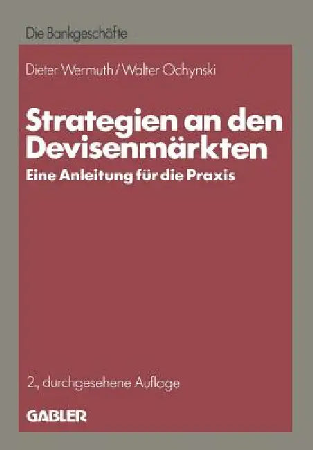 Strategien an Den Devisenmärkten: Eine Anleitung Für Die PRAXIS by Dieter Wermuth