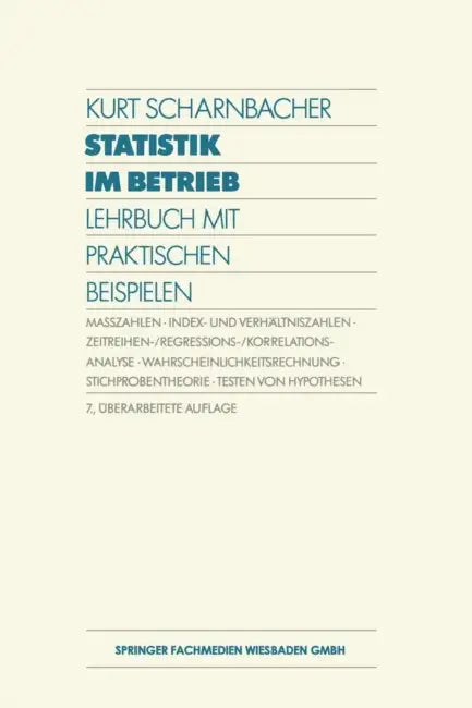 Statistik im Betrieb: Lehrbuch mit Praktischen Beispielen by Kurt Scharnbacher