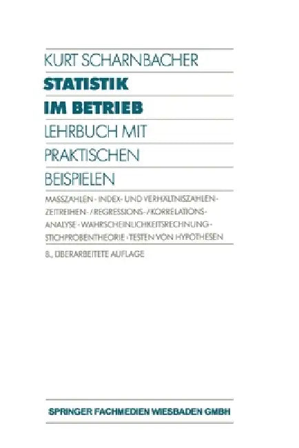 Statistik im Betrieb: Lehrbuch mit Praktischen Beispielen by Kurt Scharnbacher