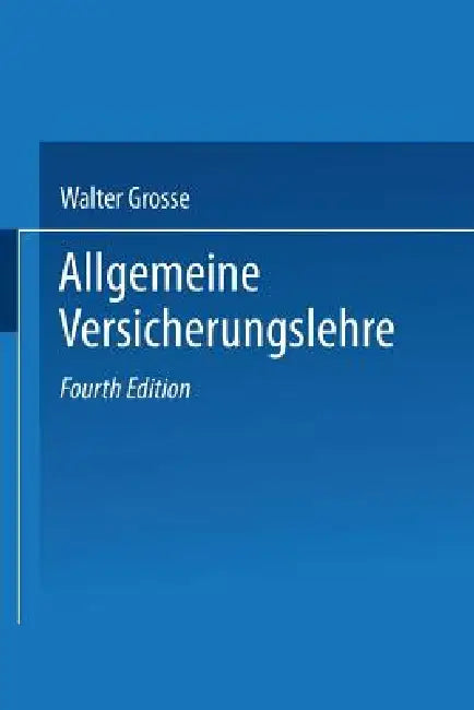 Allgemeine Versicherungslehre by Walter Grosse