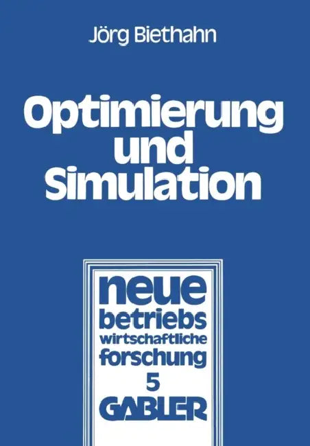 Optimierung Und Simulation by Jörg Biethahn