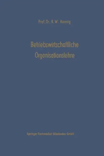 Betriebswirtschaftliche Organisationslehre by Karl Wilhelm Hennig