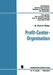 Profit-Center-Organisation: Organisatorische Analyse Von Strukturbewertungsproblemen in Funktionalen Und Profit-Center-Orientierten Organisationen by Martin K. Welge