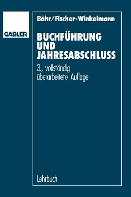 Buchführung und Jahresabschluß by Gottfried Bähr, Wolf F. Fischer-Winkelmann
