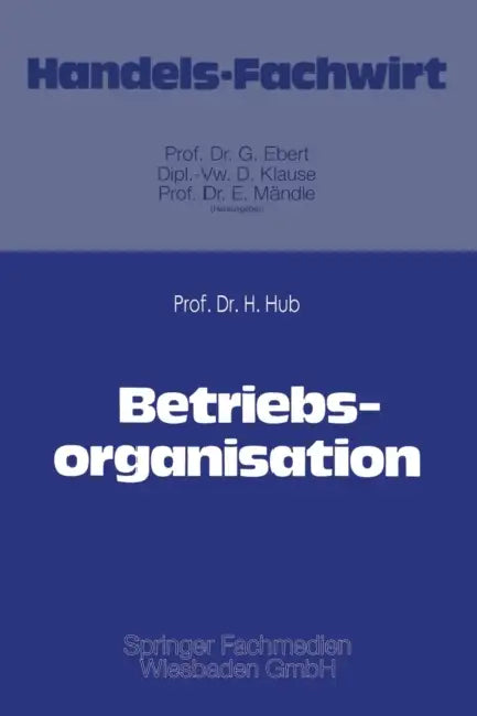 Betriebsorganisation by Hanns Hub